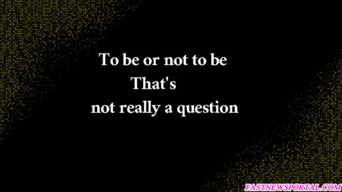 to be or not to be quote act